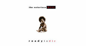 The Notorious B.I.G. - Ready to Die