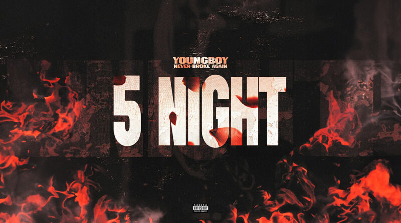 YoungBoy Never Broke Again - 5 Night