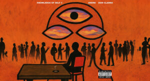ANDRE & Dom Clarke - Knowledge of Self 3