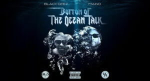 Black Geez & Maino - Bottom Of The Ocean Talk