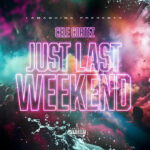 Cele Cortez - Just Last Weekend