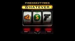 Finesse2Tymes - Whatever