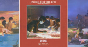 Jay Royale - Jacked For The City