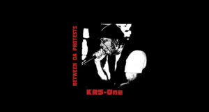 KRS-One - Between Da Protests