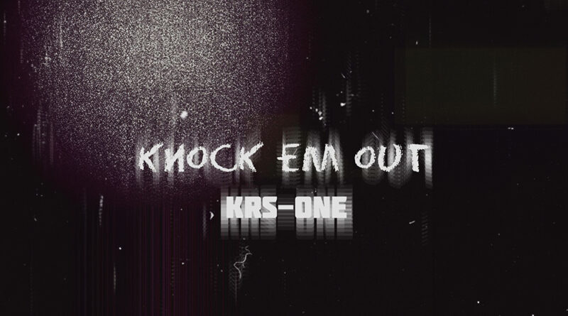 KRS-One - Knock Em Out