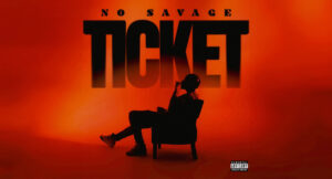 No Savage - Ticket