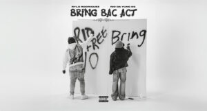 Rylo Rodriguez - Bring Bac Act