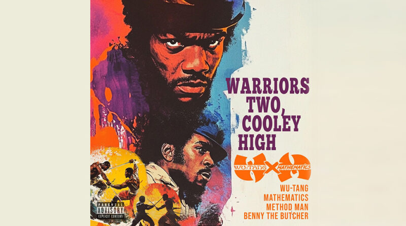 Wu-Tang Clan & Mathematics - Warriors Two, Cooley High