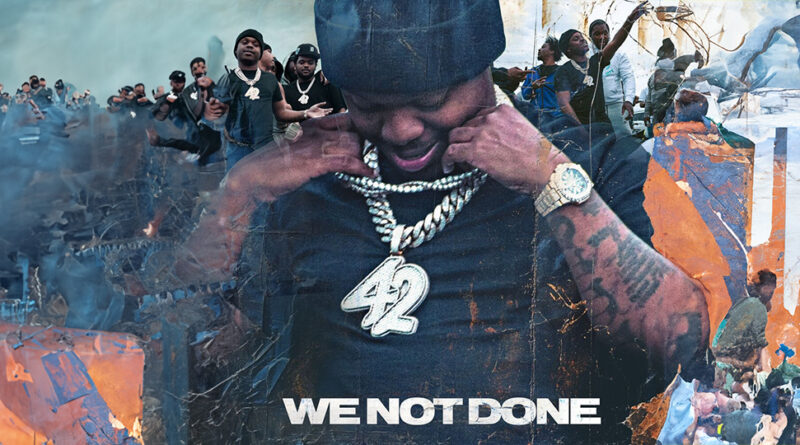 42 Dugg - WE NOT DONE