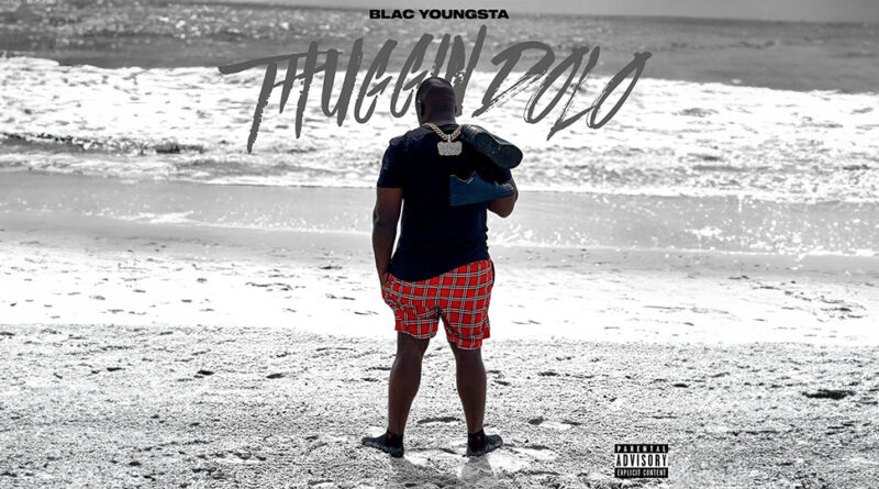Blac Youngsta - THUGGIN DOLO