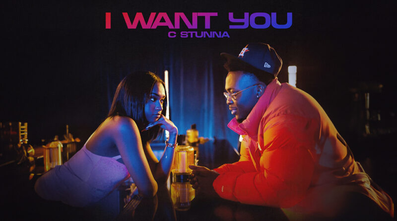 C Stunna - I Want You