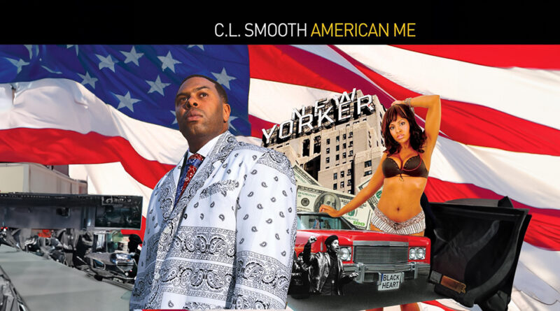 C.L. Smooth - American Me