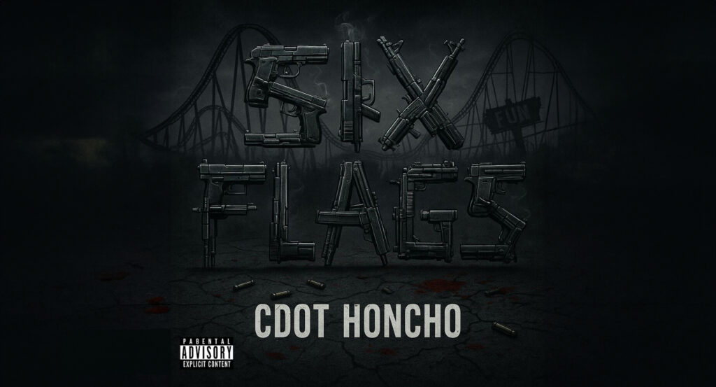 CDot Honcho - Six Flags