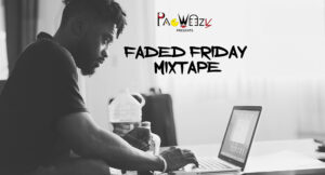 DJ PacWeezy - Faded Friday The Mixtape