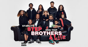 Don Trip & Starlito - Step Brothers 4 Life