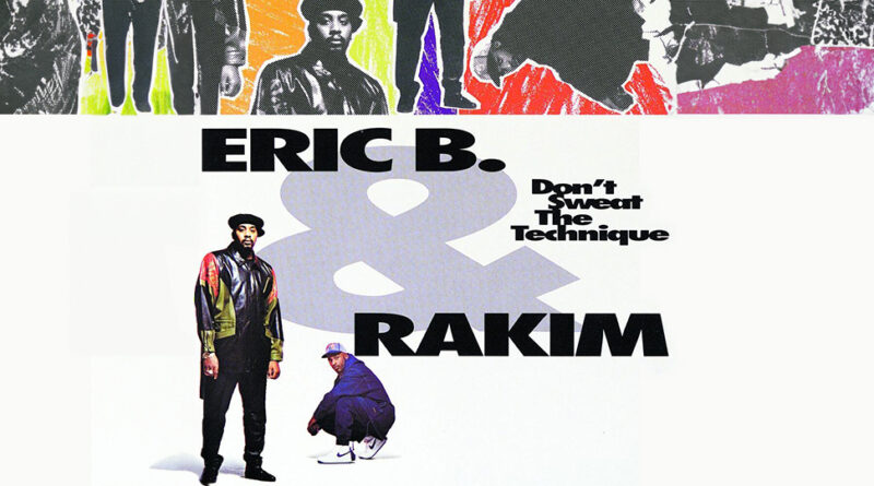 Eric B. & Rakim - Don't Sweat The Technique