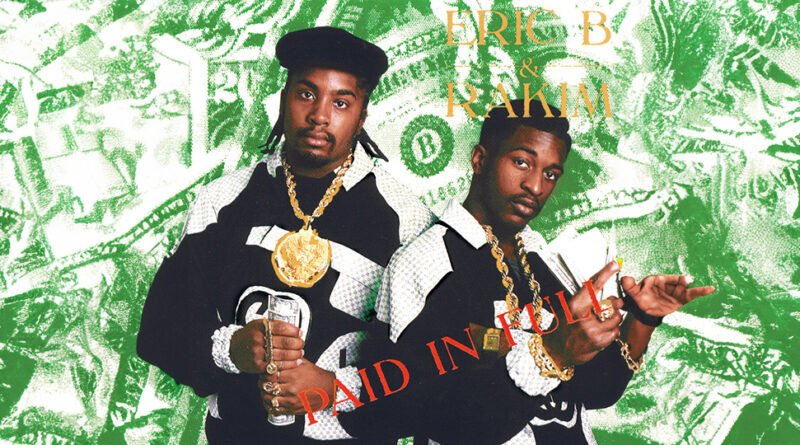 Eric B. & Rakim - Paid In Full
