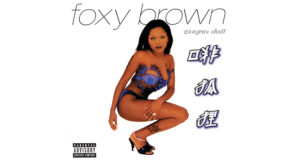 Foxy Brown - Chyna Doll