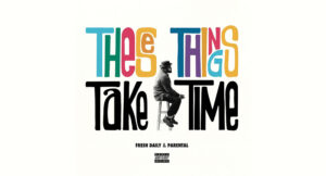 Fresh Daily & Parental - These Things Take Time