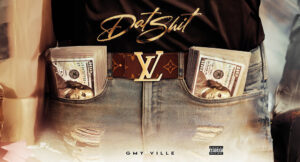GMY Ville - Dat Shit