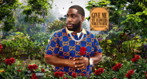 Give Me My Flowers While Im Here