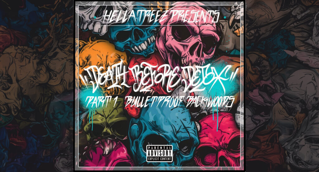 Hella Treez - Death Before Detox Part 1 (Bulletproof Backwoods)