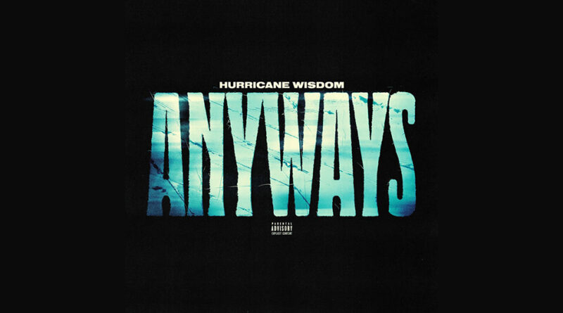 Hurricane Wisdom - Anyways