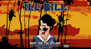 ILL BILL - Root For The Villain