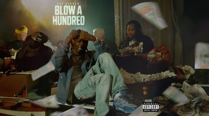 Jay Fizzle - Blow A Hundred