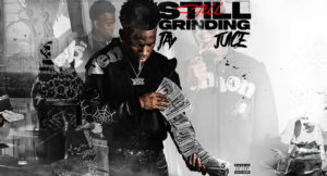 Jay Juice - STILL GRINDING