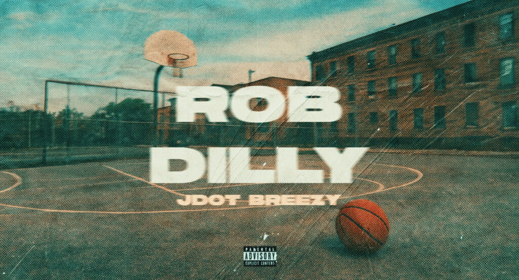 Jdot Breezy - Rob Dilly