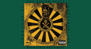 Knowledge the Pirate & Roc Marciano - The Round Table