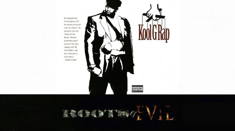 Kool G Rap - Roots of Evil