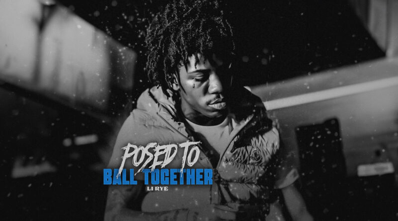 Li Rye - Supposed to Ball Together