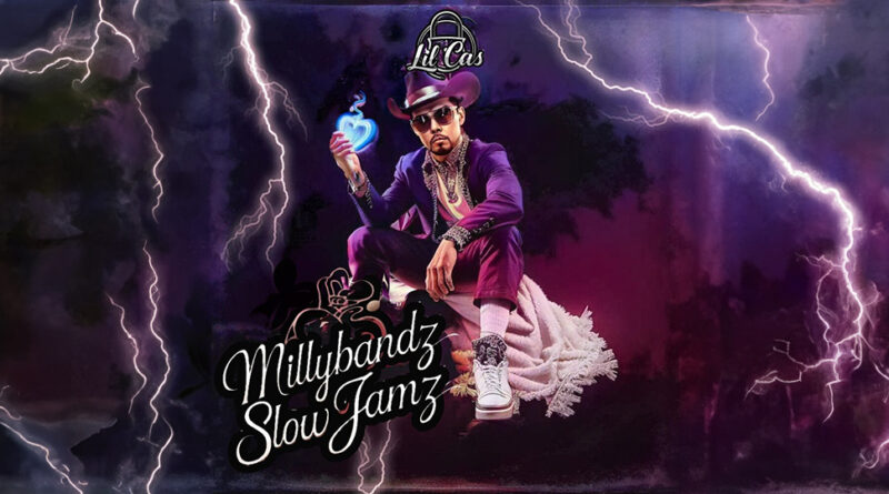 Lil Cas - Millybandz Slow Jamz