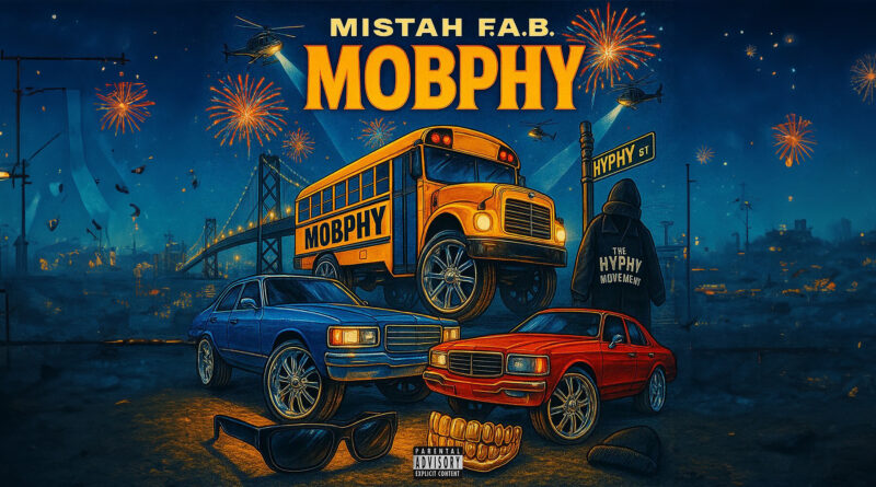 Mistah F.A.B. - MOBPHY