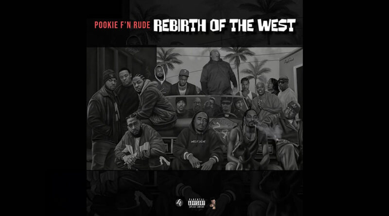 Pookie F'n Rude - Rebirth Of The West
