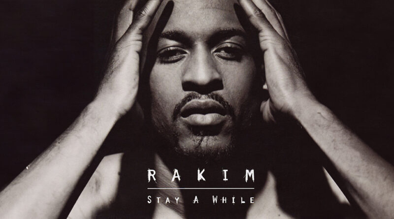 Rakim - Stay A While