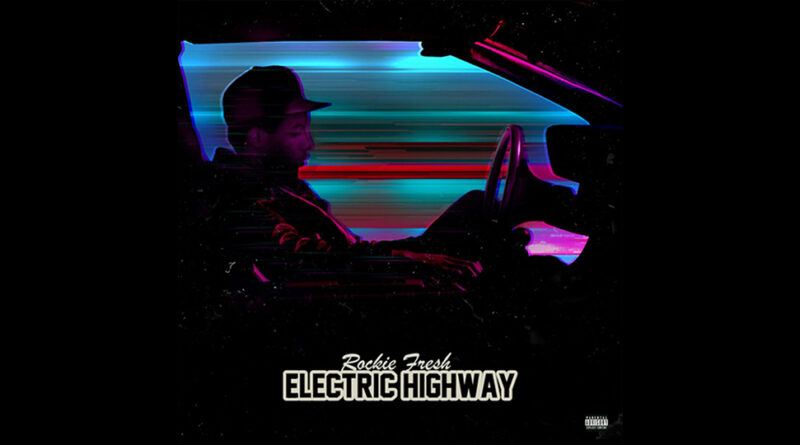 Rockie Fresh - Electric Highway