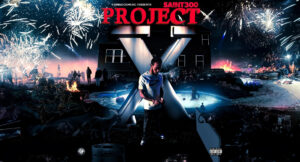 Saint300 - PROJECT X