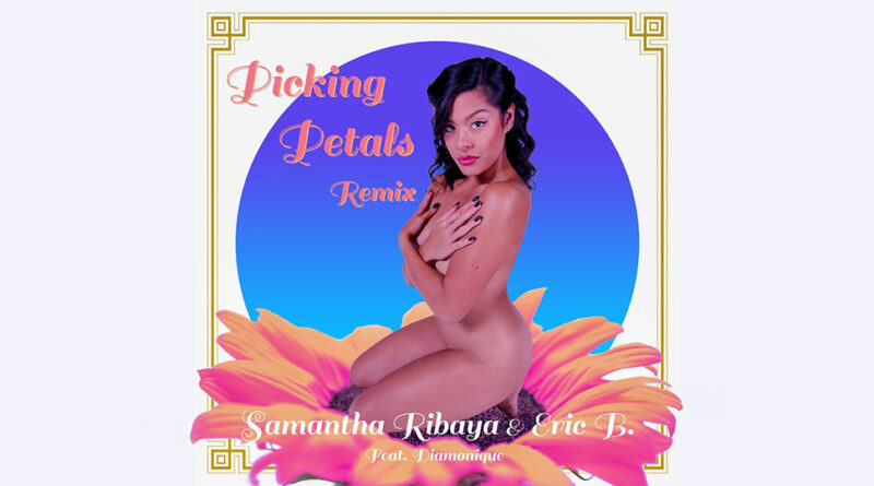 Samantha Ribaya & Eric B. - Picking Petals (Remix)