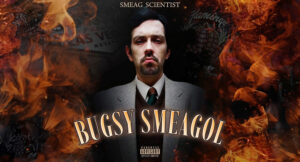 Smeag Scientist - Bugsy Smeagol