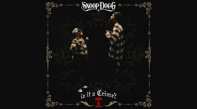 Snoop Dogg - Iz It a Crime