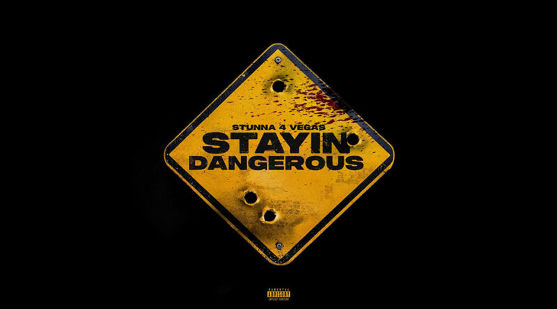 Stunna 4 Vegas - Stayin dangerous
