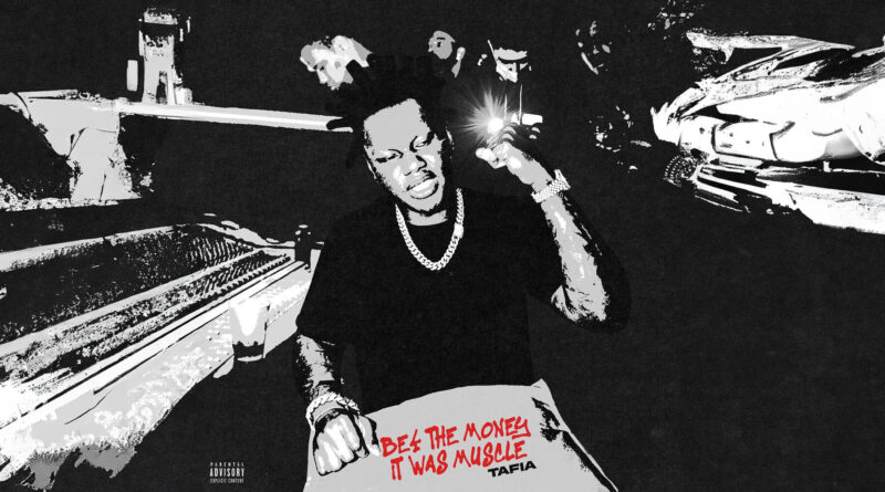 Tafia - Be4 the Money It Was Muscle