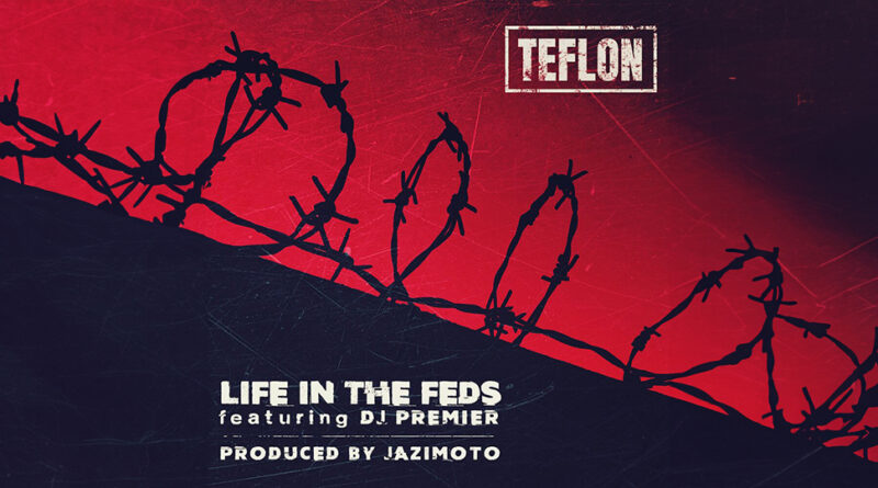 Teflon - Life in the FEDS