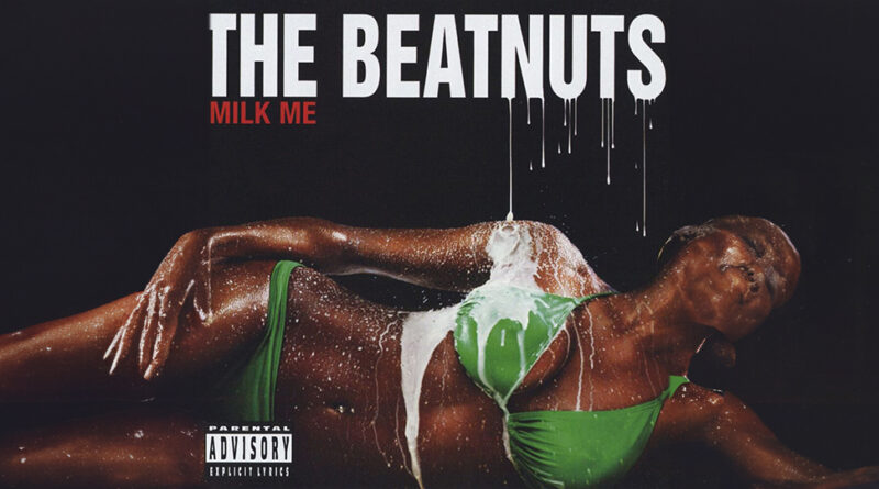 The Beatnuts - Milk Me