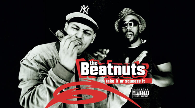 The Beatnuts - Take It Or Squeeze It