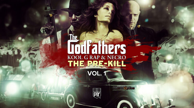 The Godfathers (Kool G Rap & Necro) - The Pre-Kill Vol. 1