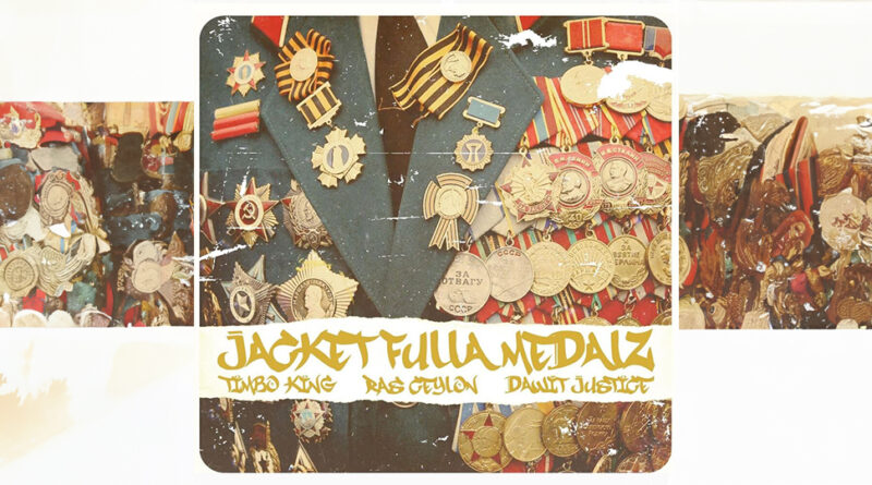 Timbo King, Ras Ceylon & Dawit Justice - Timbo King Presents Jacket Fulla Medalz